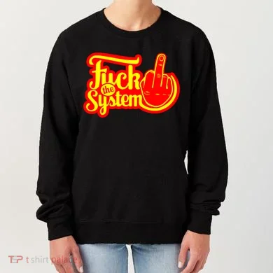 Fuck The System Women's Sweatshirt