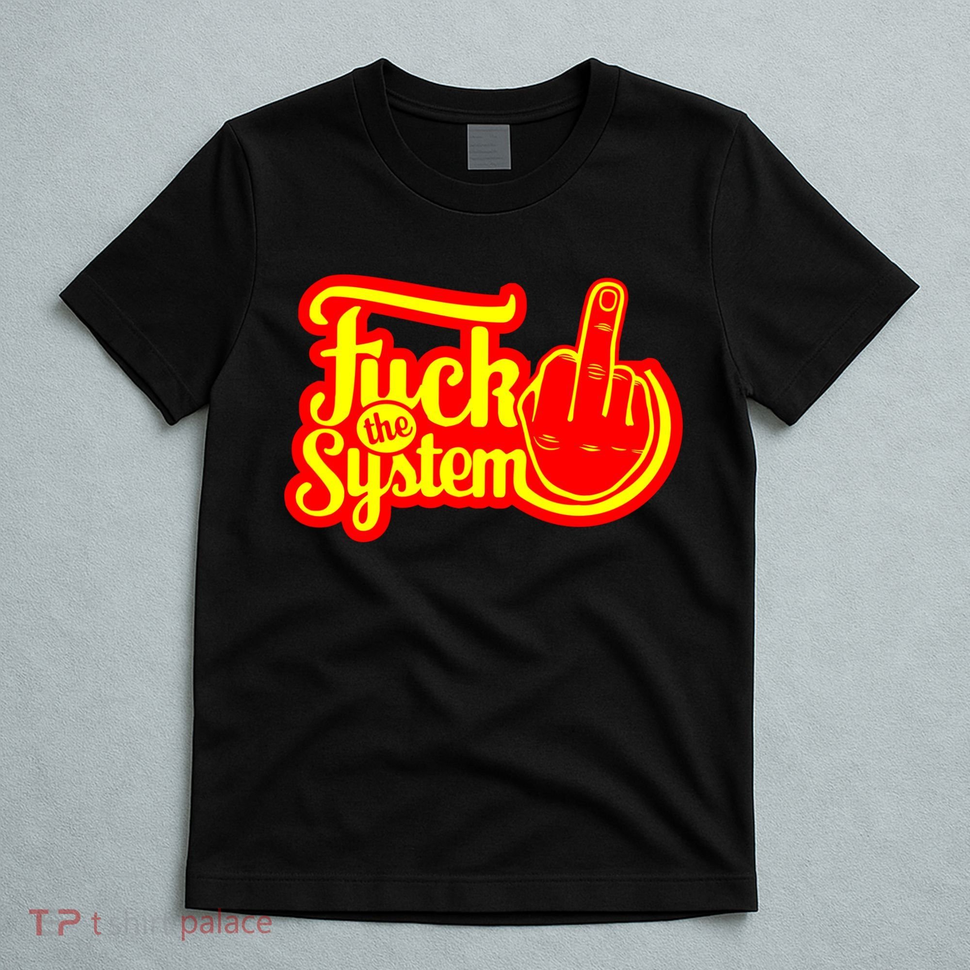 Fuck The System T-Shirt