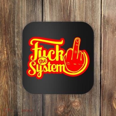Fuck The System Coaster