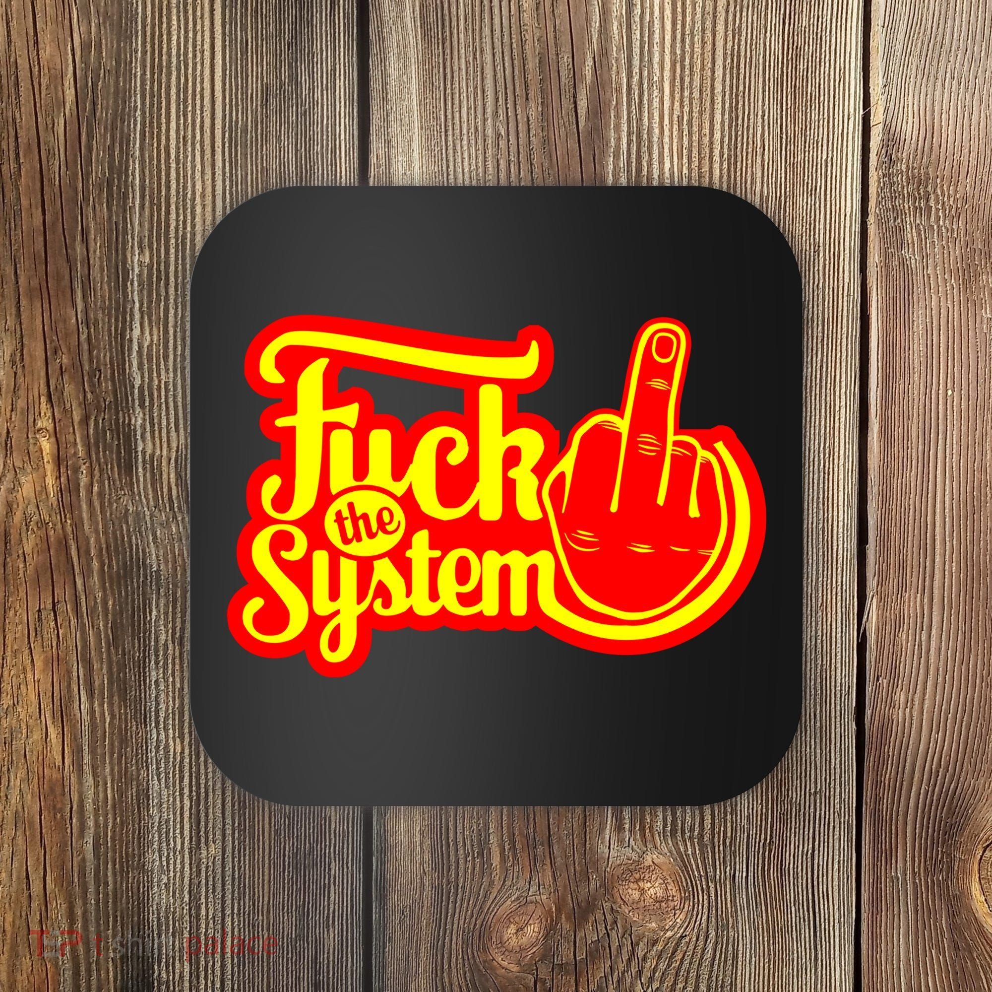 Fuck The System Coaster