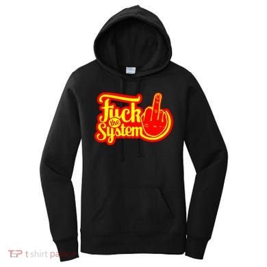 Fuck The System Women's Hoodie