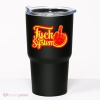 Fuck The System Tumbler thumb 0