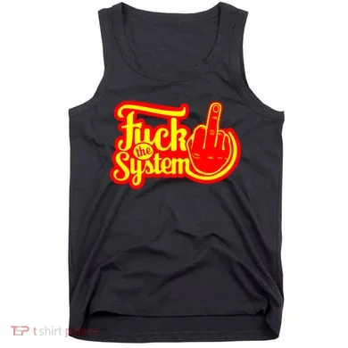 Fuck The System Tank Top