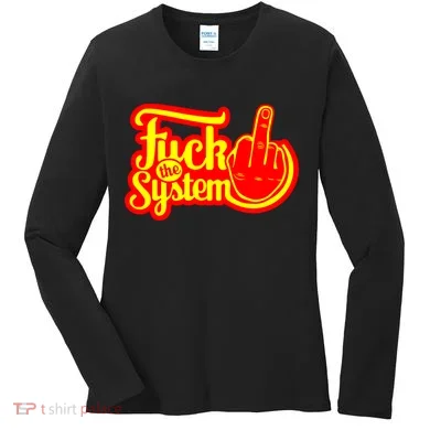 Fuck The System Women's Long Sleeve Shirt
