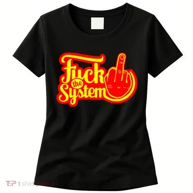 Fuck The System Women's T-Shirt