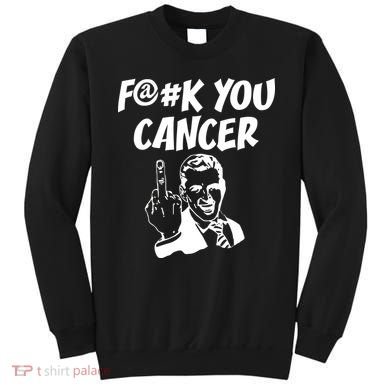 Fuck You Cancer Sweatshirt