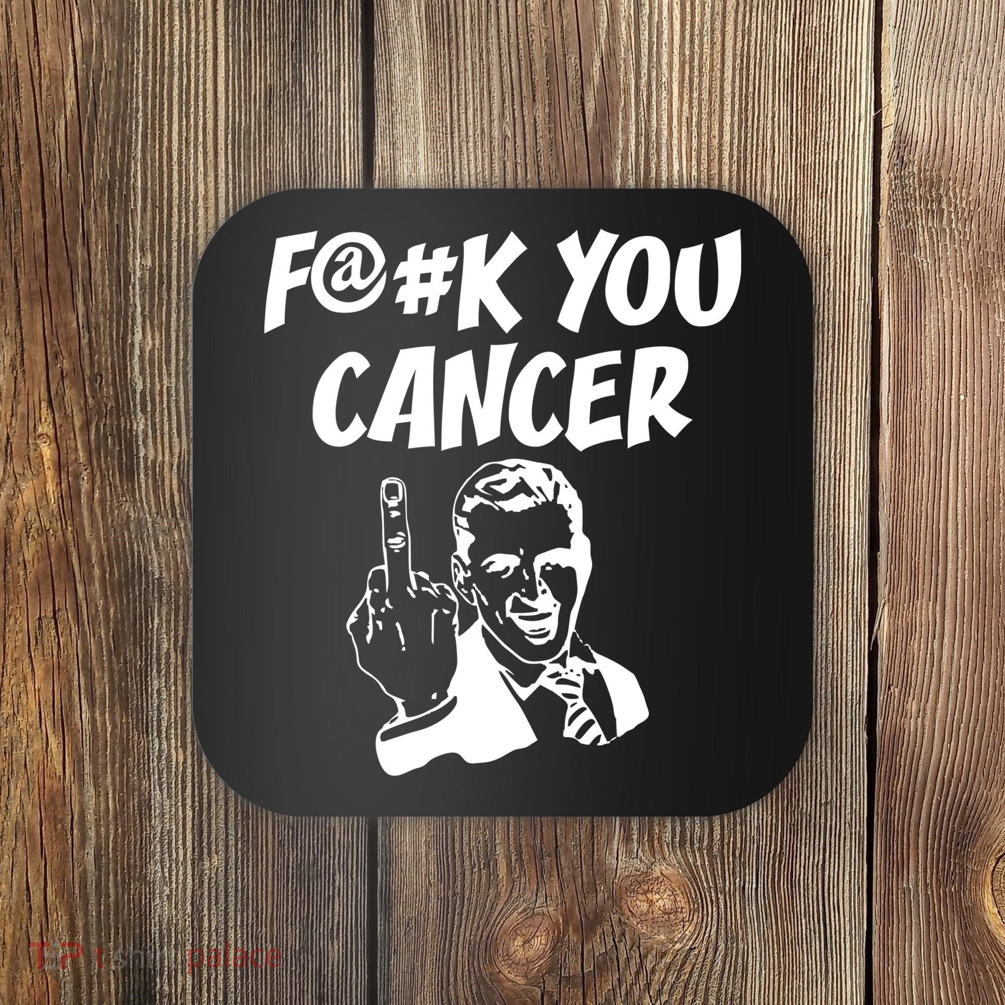 Fuck You Cancer Coaster