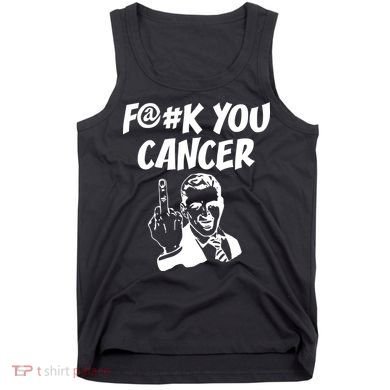 Fuck You Cancer Tank Top