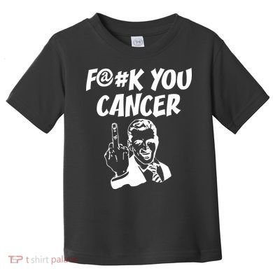Fuck You Cancer Toddler T-Shirt
