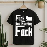 Fuck You You Fucking Fuck T-Shirt thumb 2