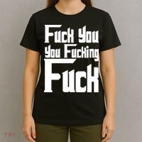 Fuck You You Fucking Fuck T-Shirt thumb 4
