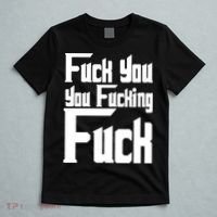 Fuck You You Fucking Fuck T-Shirt thumb 5