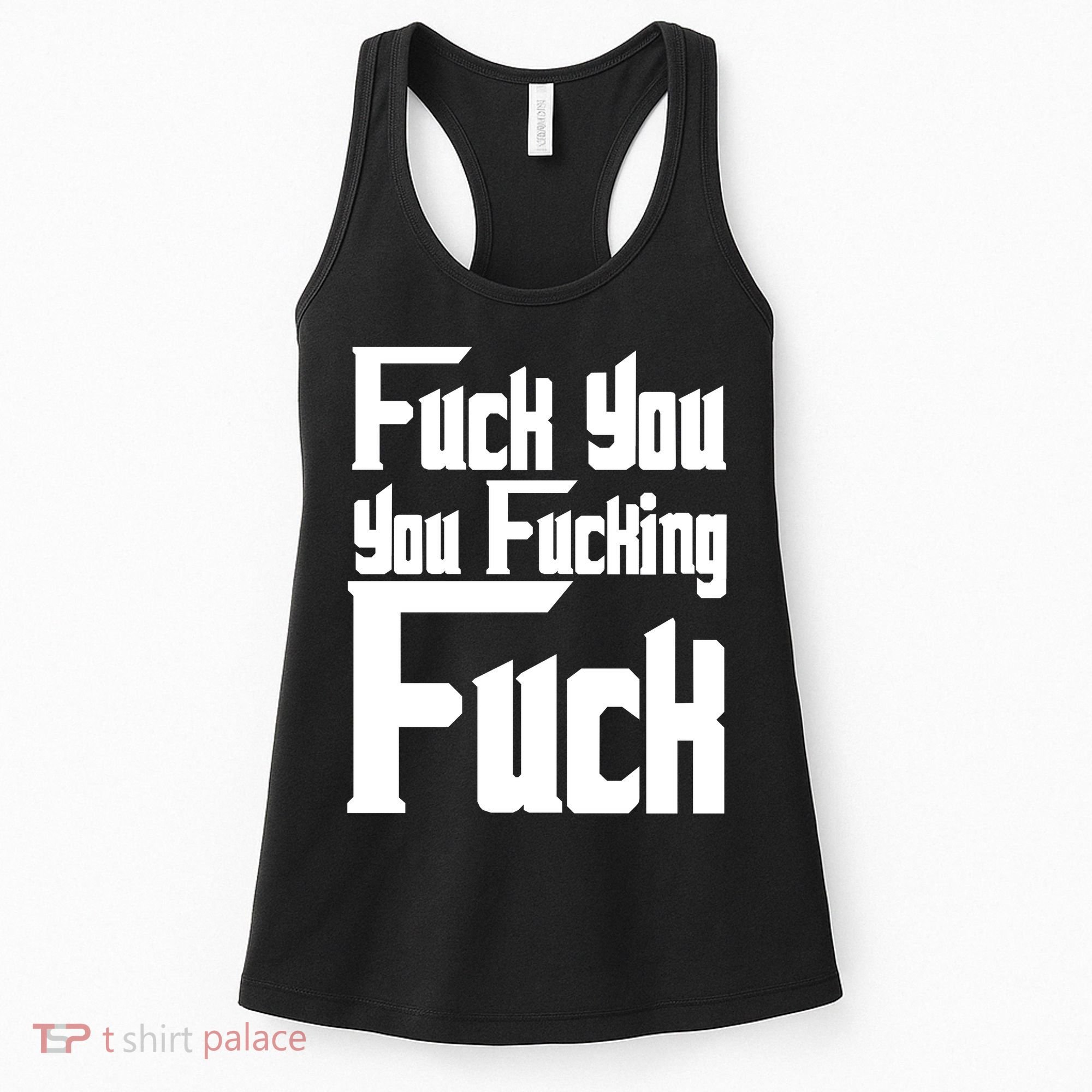 Fuck You You Fucking Fuck Women's Tank Top