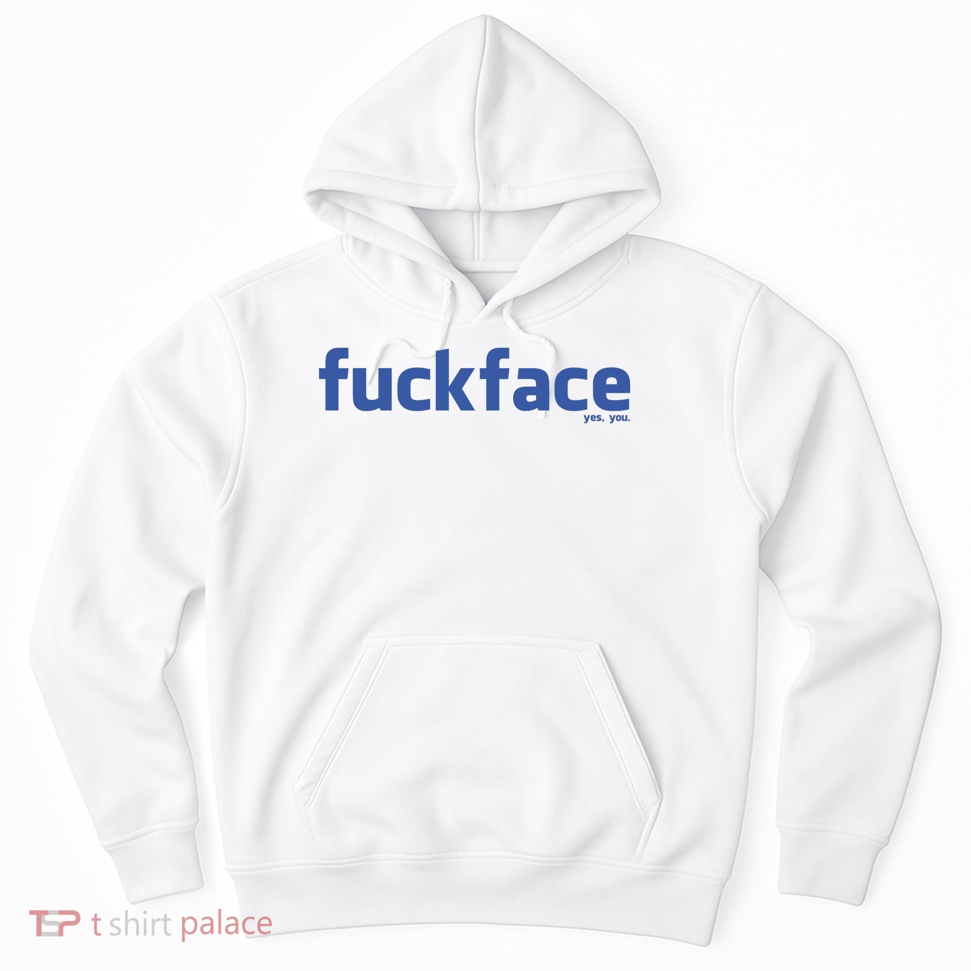 Fuckface Yes You Hoodie