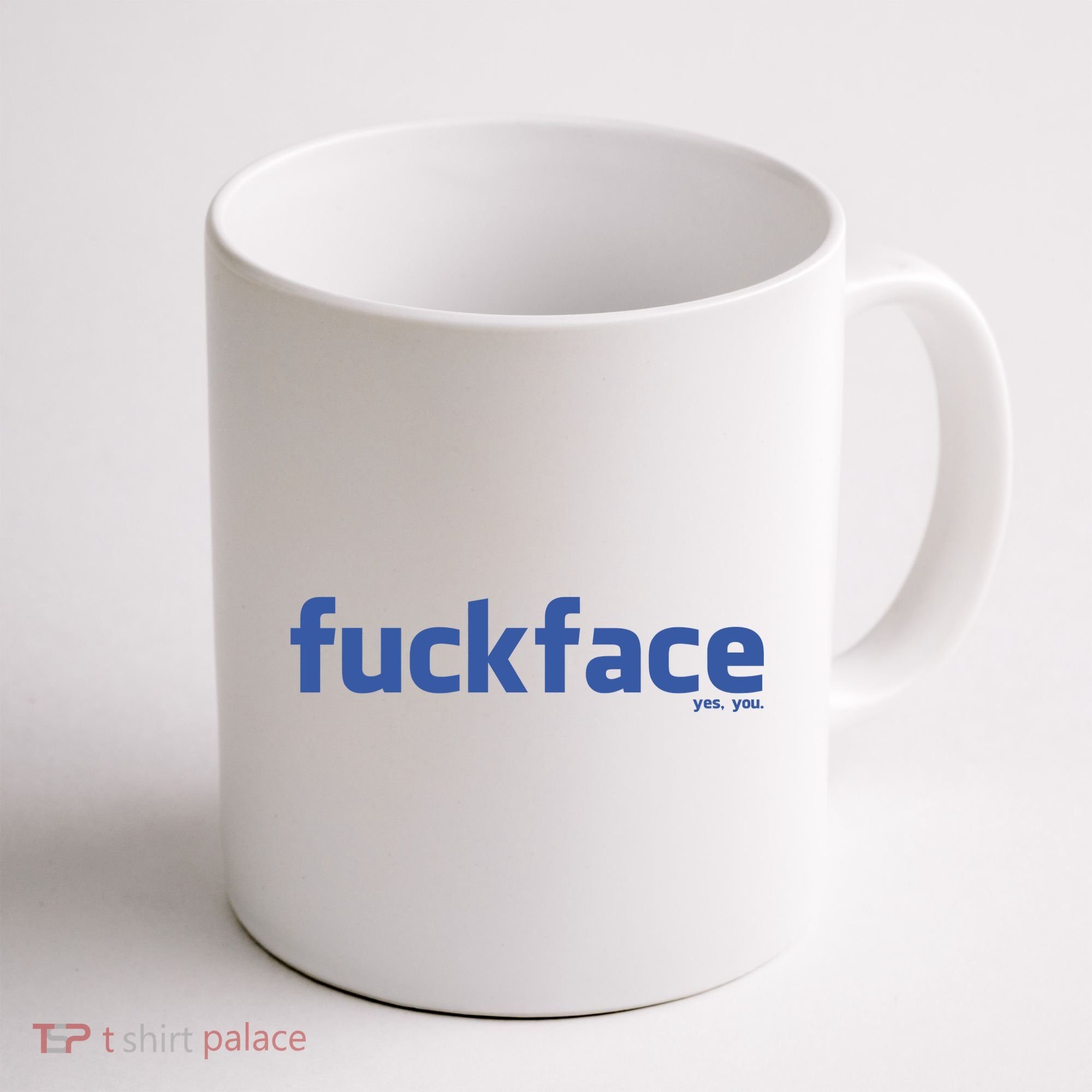Fuckface Yes You Coffee Mug