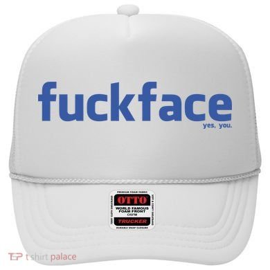 Fuckface Yes You Hat