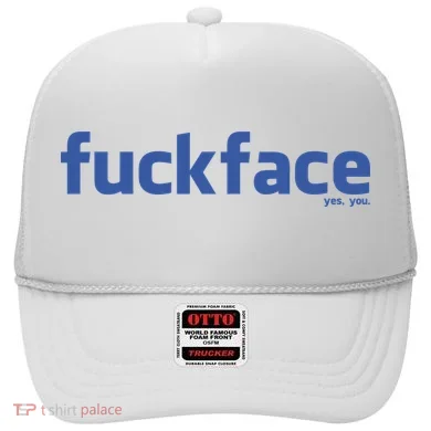 Fuckface Yes You Hat