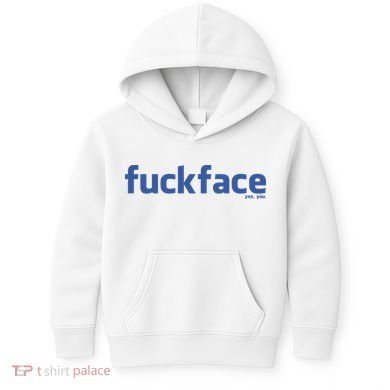 Fuckface Yes You Kids Hoodie