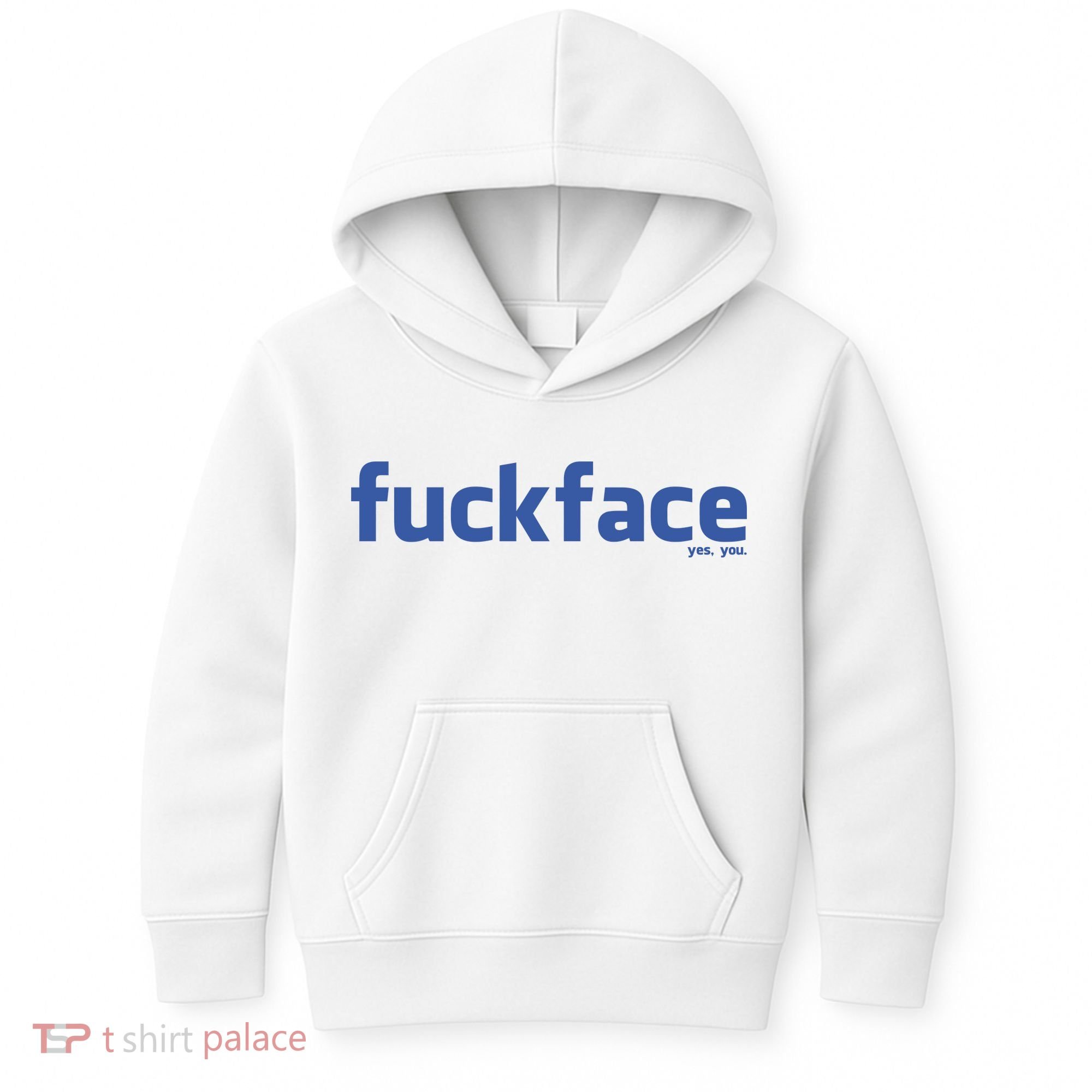 Fuckface Yes You Kids Hoodie