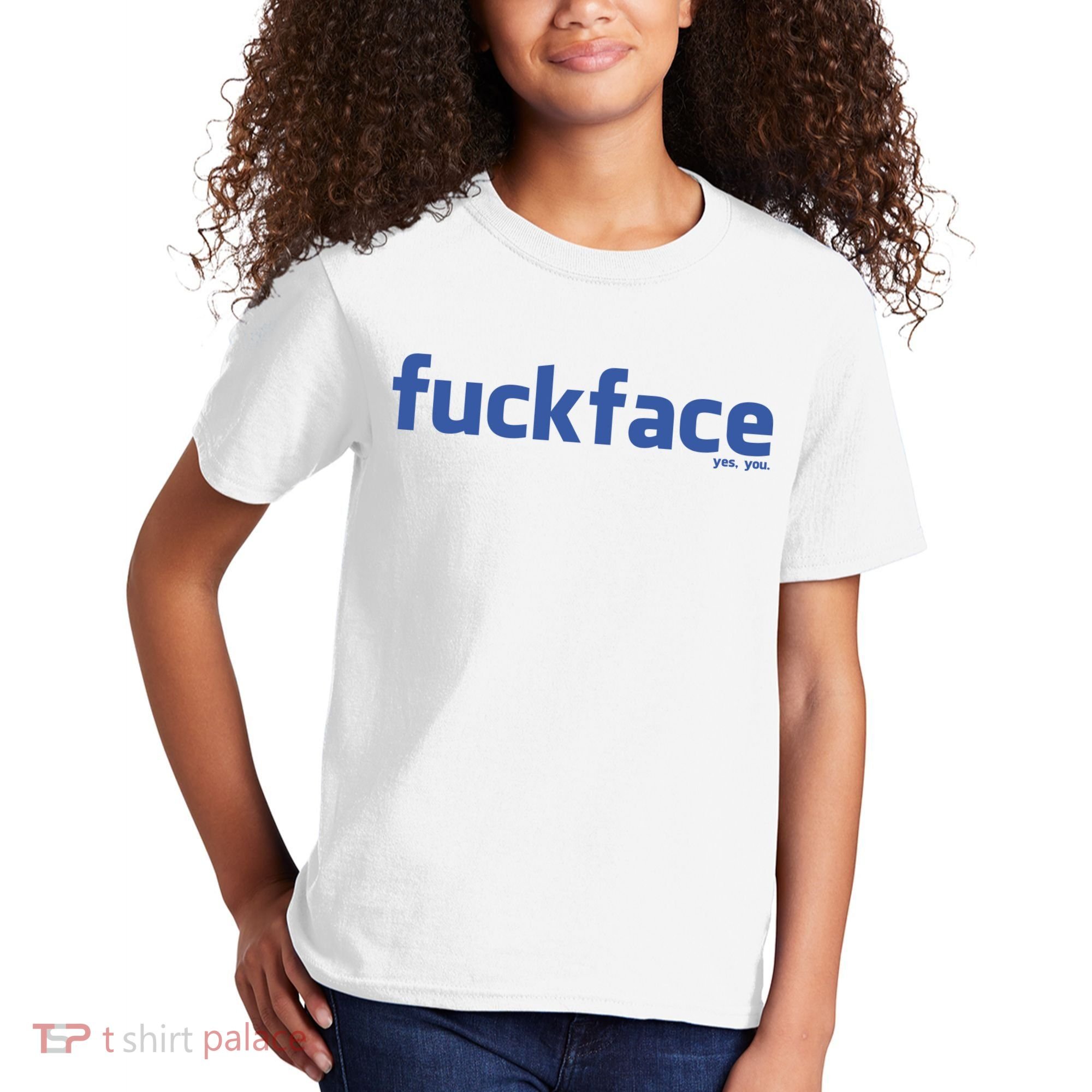 Fuckface Yes You Kids T-Shirt