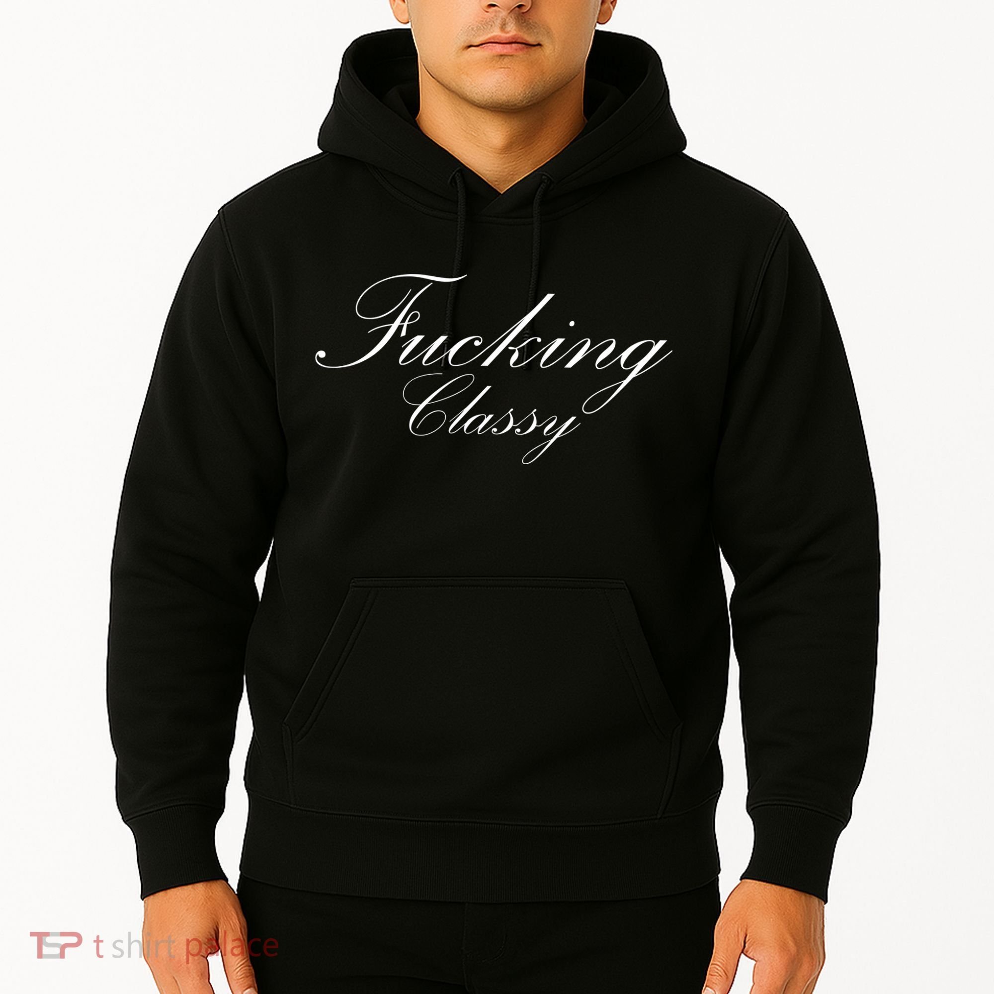 Fucking Classy Hoodie