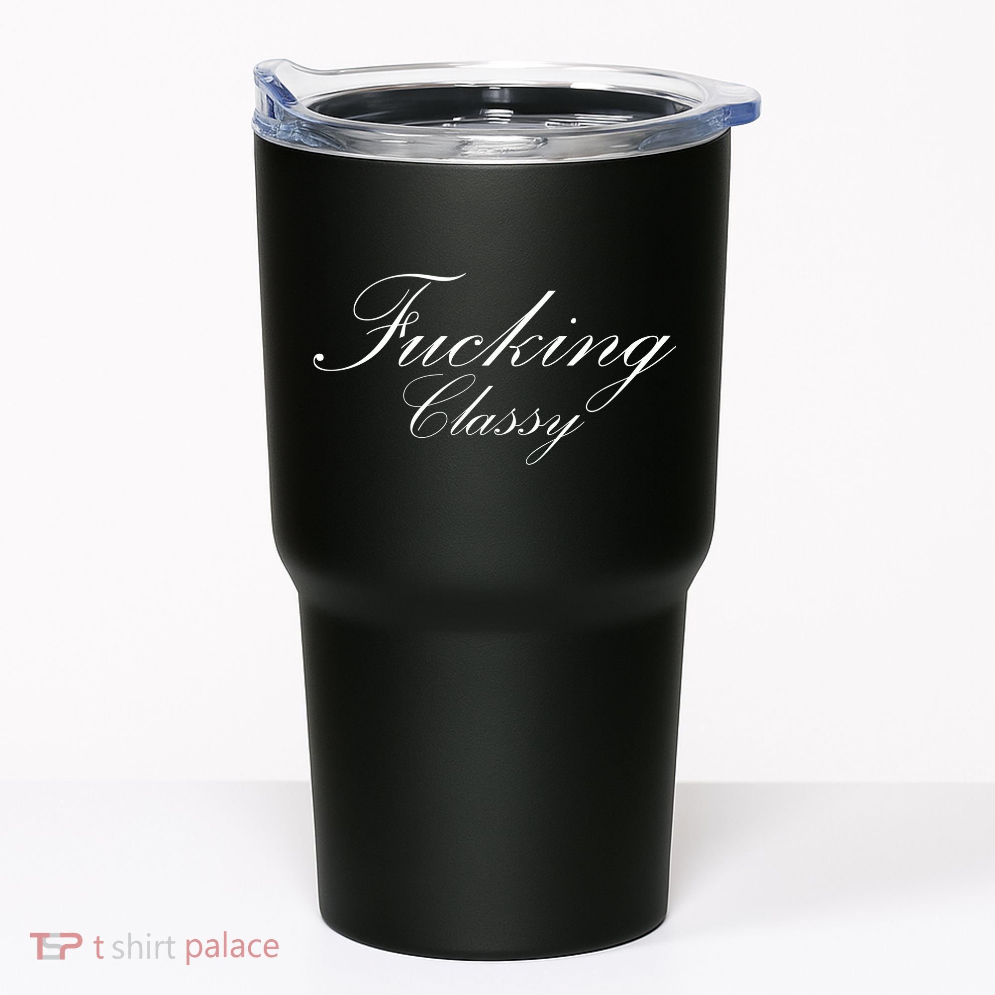 Fucking Classy Tumbler