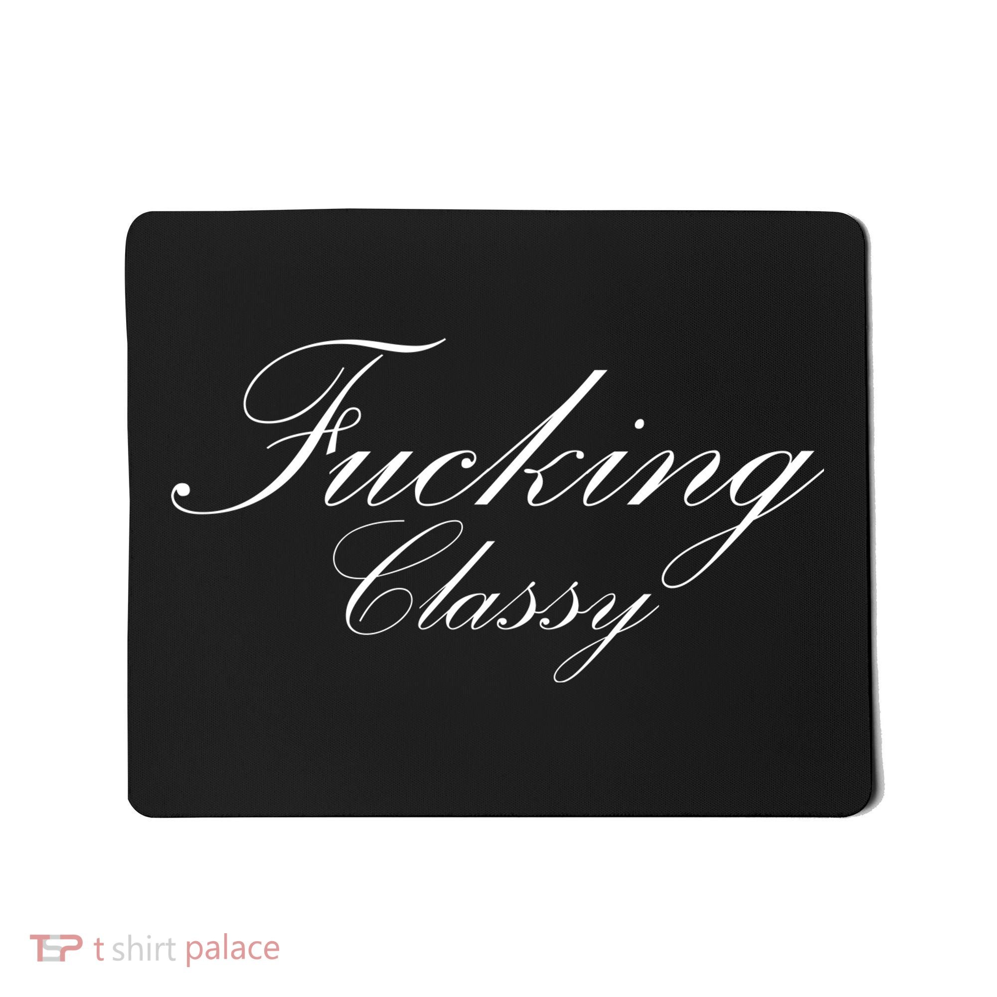 Fucking Classy Mousepad
