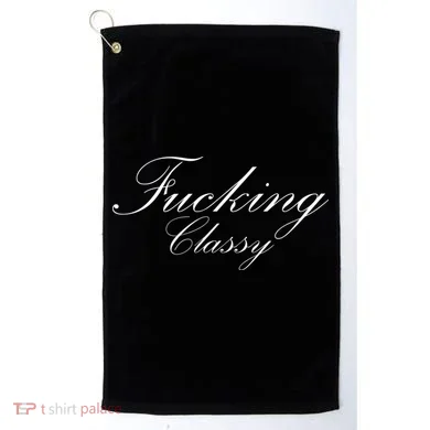 Fucking Classy Golf Towel