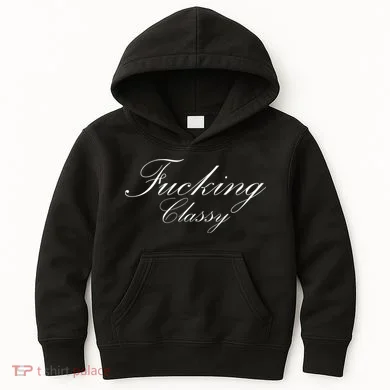 Fucking Classy Kids Hoodie