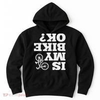 Funny Upside Down Is My Bike Ok Bicycle Sarcastic New Gift Hoodie thumb 0