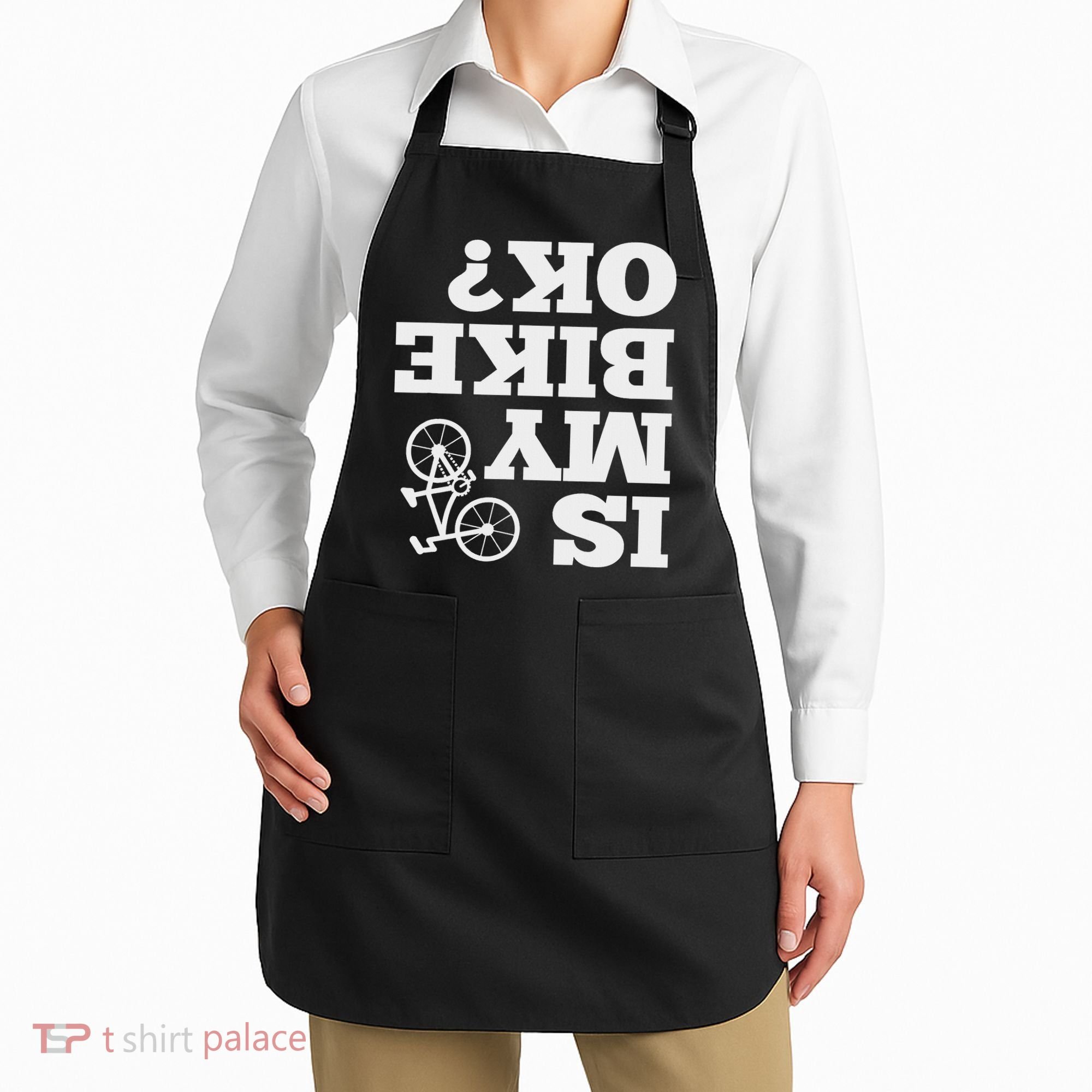 Funny Upside Down Is My Bike Ok Bicycle Sarcastic New Gift Apron