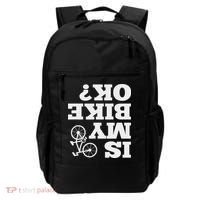 Funny Upside Down Is My Bike Ok Bicycle Sarcastic New Gift Backpack thumb 0
