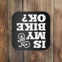 Funny Upside Down Is My Bike Ok Bicycle Sarcastic New Gift Coaster thumb 0