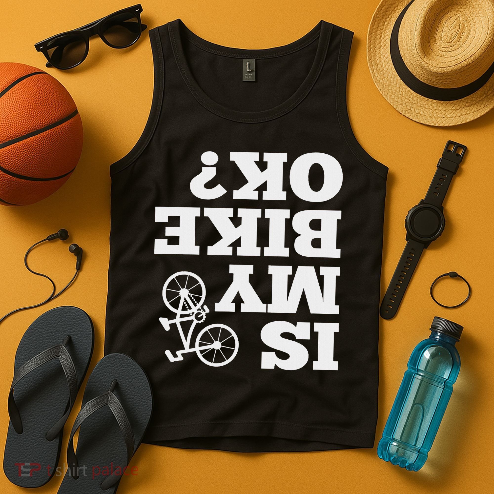 Funny Upside Down Is My Bike Ok Bicycle Sarcastic New Gift Tank Top