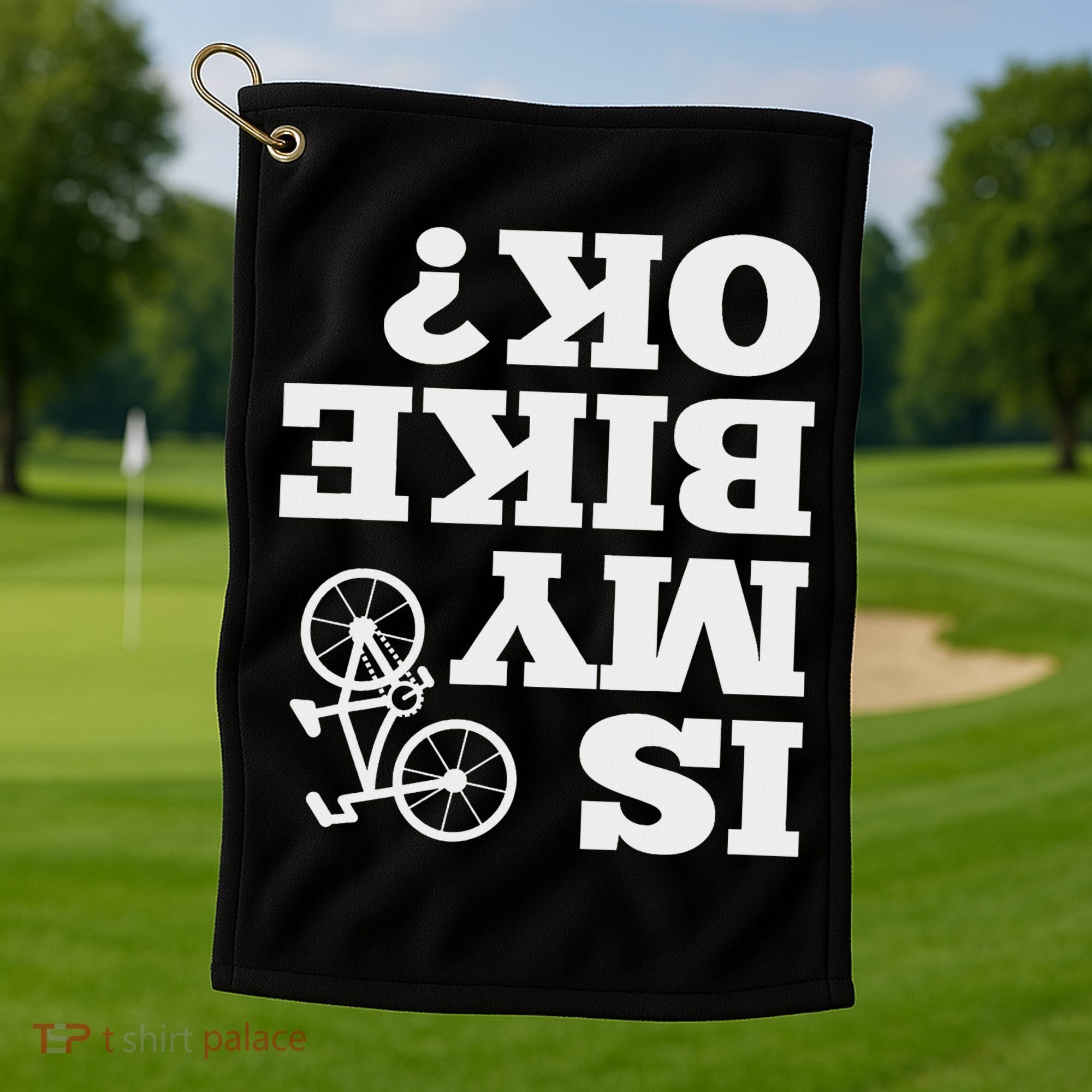 Funny Upside Down Is My Bike Ok Bicycle Sarcastic New Gift Golf Towel