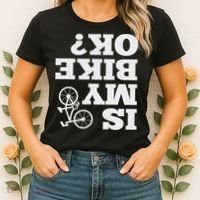 Funny Upside Down Is My Bike Ok Bicycle Sarcastic New Gift Women's T-Shirt thumb 2
