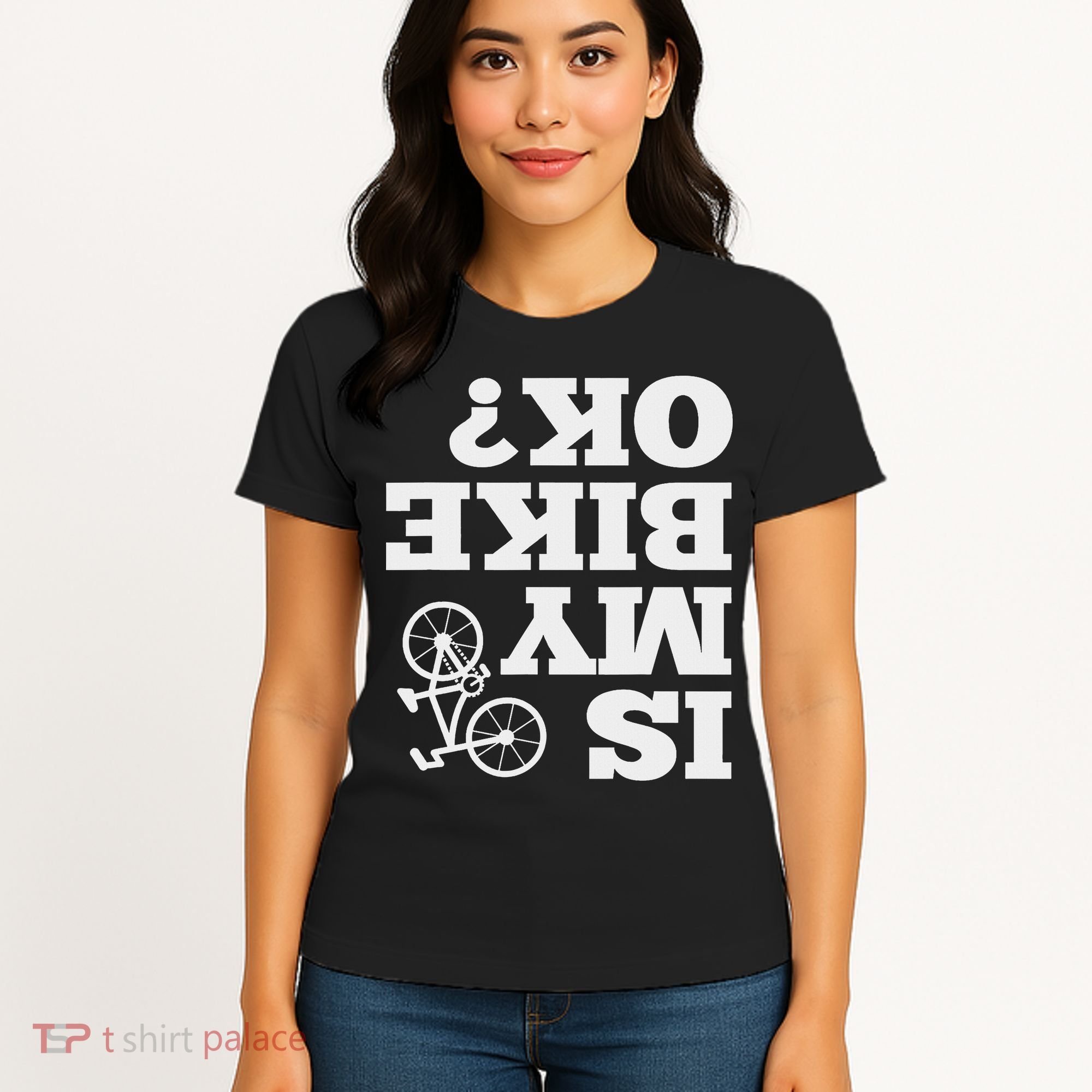 Funny Upside Down Is My Bike Ok Bicycle Sarcastic New Gift Women's T-Shirt