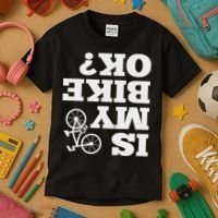 Funny Upside Down Is My Bike Ok Bicycle Sarcastic New Gift Kids T-Shirt thumb 3