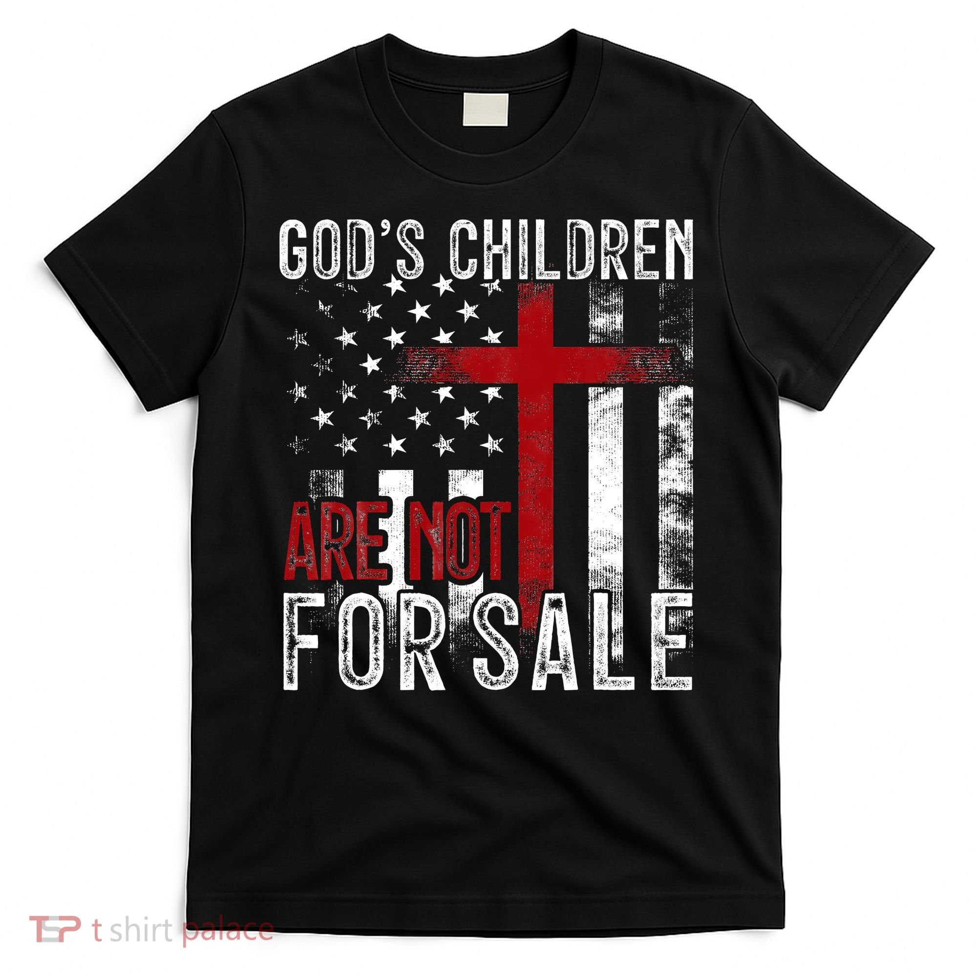 Gods Children Are Not For Sale Funny Political  T-Shirt