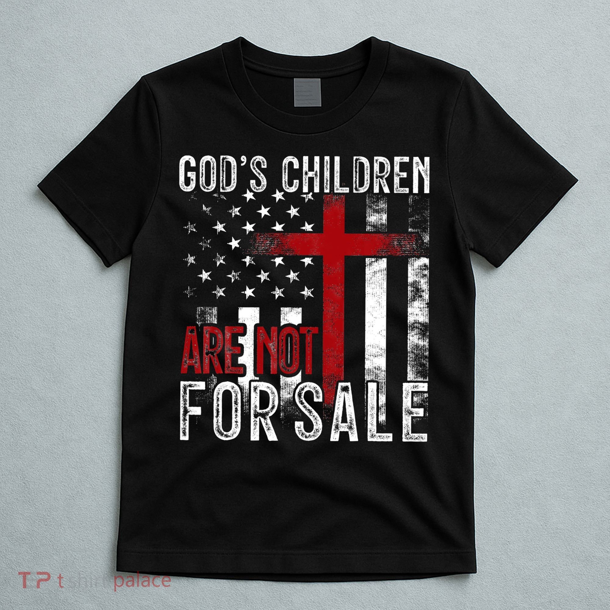 Gods Children Are Not For Sale Funny Political  T-Shirt