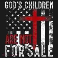 Gods Children Are Not For Sale Funny Political  T-Shirt thumb 7