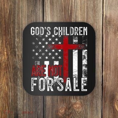 Gods Children Are Not For Sale Funny Political  Coaster