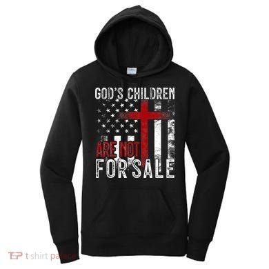 Gods Children Are Not For Sale Funny Political  Women's Hoodie