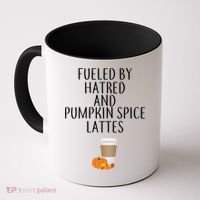 Fueled By Hatred And Pumpkin Spice Lattes Coffee Mug thumb 0