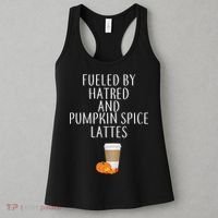 Fueled By Hatred And Pumpkin Spice Lattes Women's Tank Top thumb 3