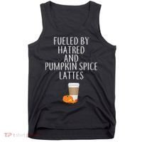 Fueled By Hatred And Pumpkin Spice Lattes Tank Top thumb 0