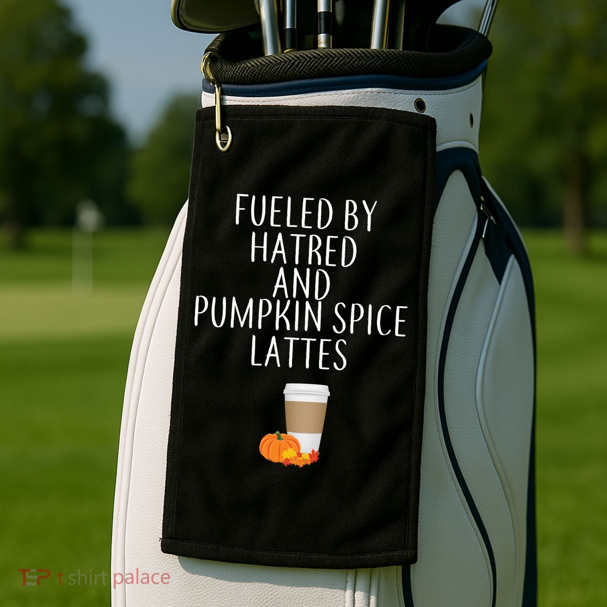 Fueled By Hatred And Pumpkin Spice Lattes Golf Towel