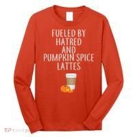 Fueled By Hatred And Pumpkin Spice Lattes Long Sleeve Shirt thumb 0