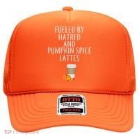 Fueled By Hatred And Pumpkin Spice Lattes Hat thumb 0