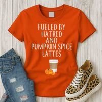 Fueled By Hatred And Pumpkin Spice Lattes Women's T-Shirt thumb 3